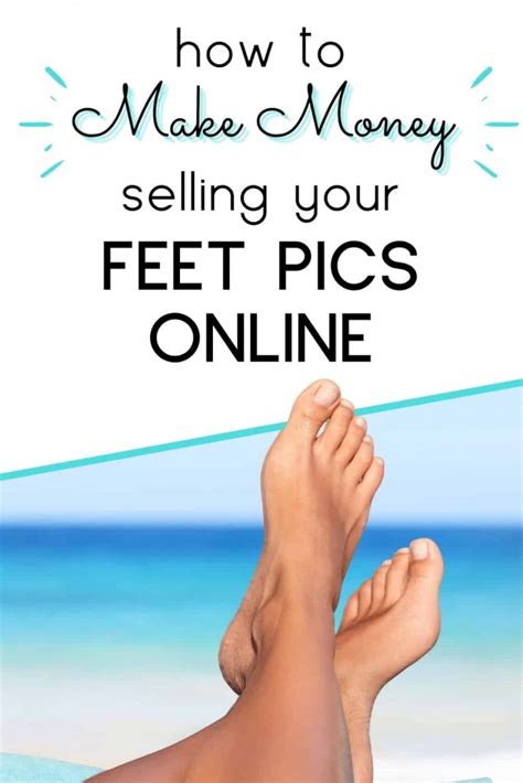 earn money selling feet pictures|How to Sell Feet Pics and Make Great Money in 2024